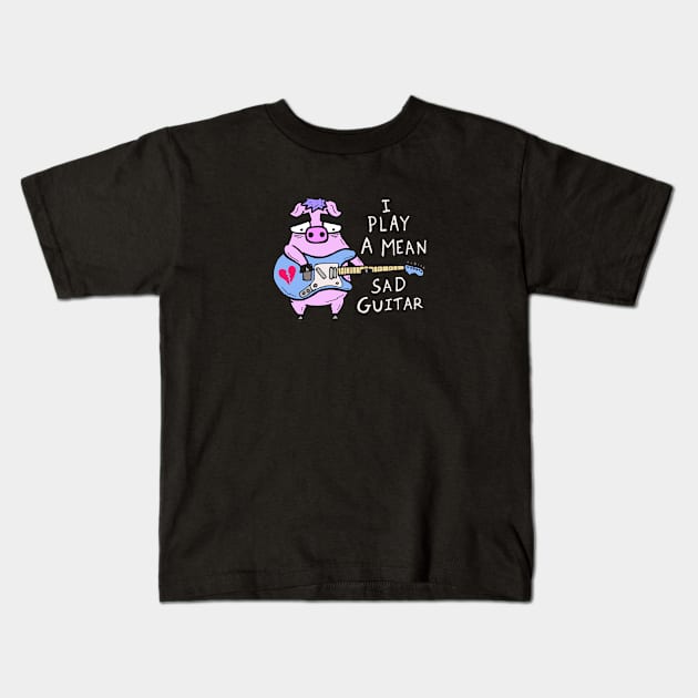 I Play A Mean Sad Guitar Kids T-Shirt by calavara